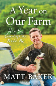 Matt Baker - A Year on our Farm