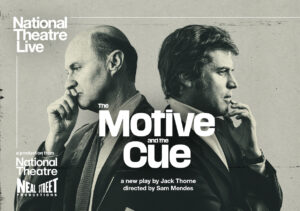 NT Live: the Motive and the Cue